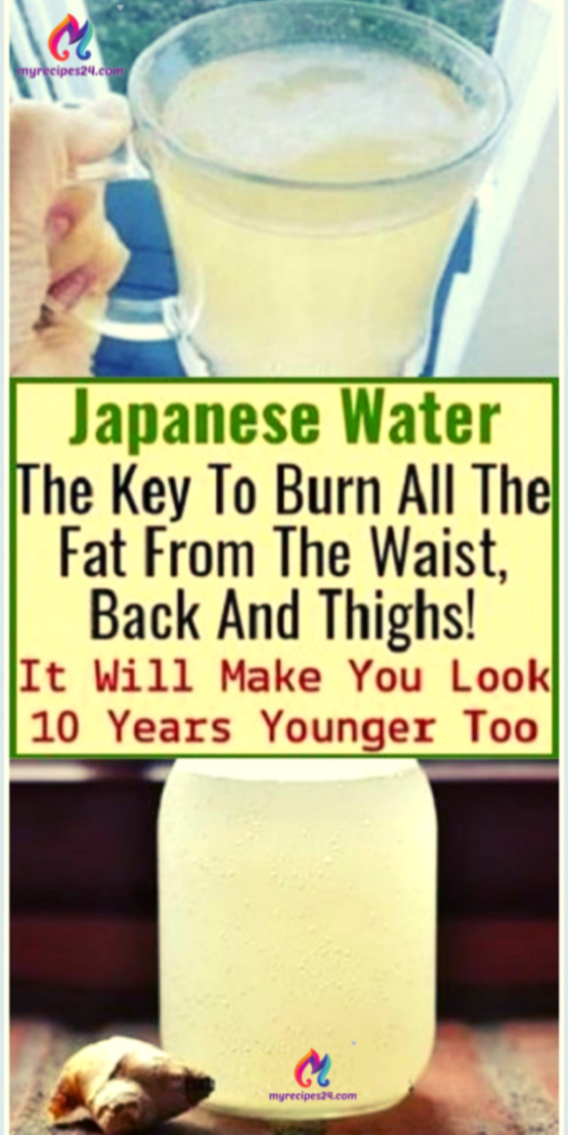 Japanese Water: The Key To Burn All The Fat From The Waist, Back And Thighs ! It Will Make You Look 10 Years Younger Too