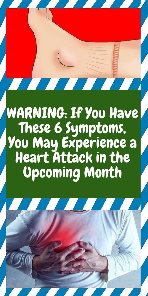 Warning: If You Have These 6 Symptoms, You May Experience a Heart Attack in the Upcoming Month