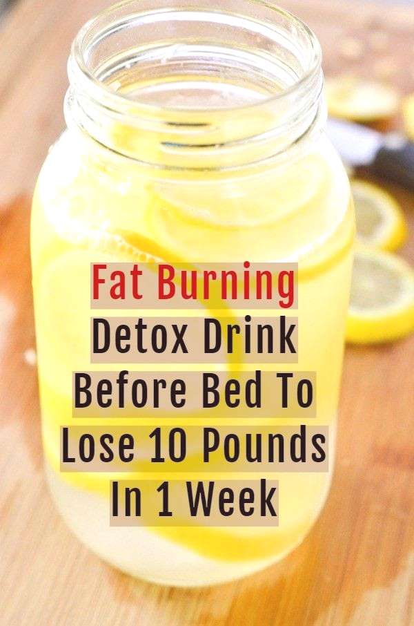 Fat Burning Drinks Before Bed To Lose 10 Pounds In 1 Week