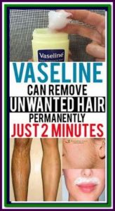 In 2 Minutes, Remove All Body Unwanted Hair Permanently At Home, With Vaseline